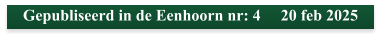 Gepubliseerd in de Eenhoorn nr: 4     20 feb 2025
