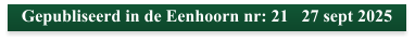Gepubliseerd in de Eenhoorn nr: 21   27 sept 2025